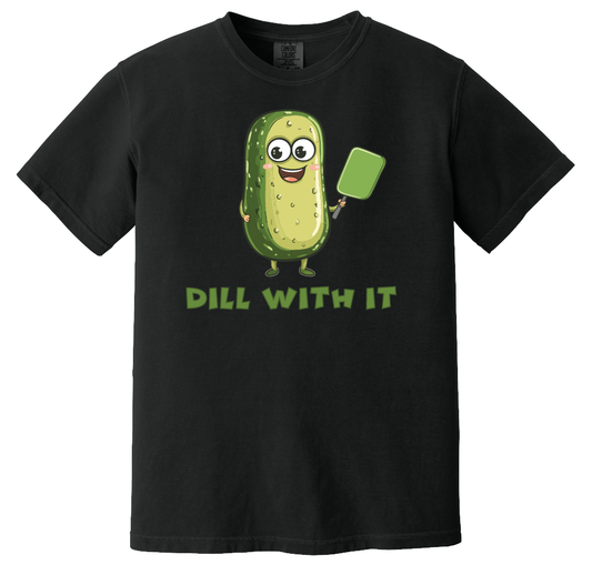 Dill With It T-Shirt